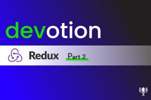 Devotion podcast episode redux part 2